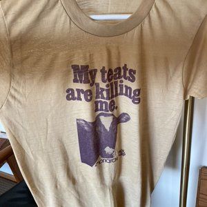 Vintage "My Teats Are Killing Me" Tshirt